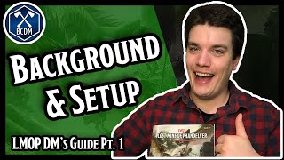 Lost Mine of Phandelver DM Guide  Pt 1 Background and Setup [upl. by Karalee]