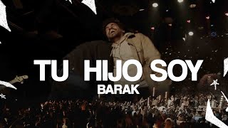 Barak  Tu Hijo Soy Video Oficial En Vivo [upl. by Darius]