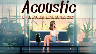 Top Chill Acoustic Songs 2024 Cover 🌻 Soft English Acoustic Love Songs Music 2024 Top Hits [upl. by Adnirual639]