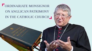 Ordinariate Monsignor on being more Anglican as a Catholic [upl. by Alehcim964]