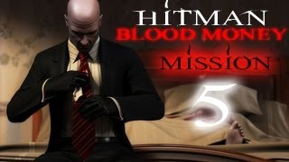 Hitman Blood Money Прохождение миссия 5 [upl. by Tecla608]