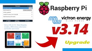 Victron VenusOS UPGRADE v314  Raspberry Pi 3 and Pi 4 [upl. by Nor]