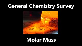 Molar Mass  General Chemistry Survey [upl. by Helse]