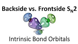 backside vs frontside SN2 reactions  intrinsic bond orbitals [upl. by Kerri]