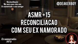 Asmr 15  Reconciliação com seu ex 👀 Feat suaminaasmr5973 Ex namorad0 PT 9 [upl. by Melody]