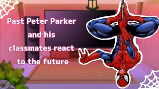 Past Peter Parker and his classmates react to the future  TW SPOILERS  read disc [upl. by Lucien]