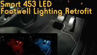 Smart 453 Ambient Footwell LED Lighting Retrofit [upl. by Aisila]