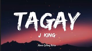 J King  Tagay Lyrics [upl. by Roselba415]