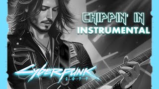 CHIPPIN IN  Instrumental Cyberpunk 2077 [upl. by Niessuh468]