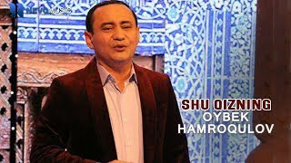 Oybek Hamroqulov  Shu qizning Official Music Video [upl. by Zulaledairam673]