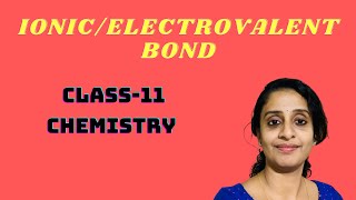 IonicElectrovalent bondChemical Bonding And Molecular Structure Class 11 Chemistry In Malayalam [upl. by Nylknarf]