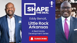 Shape The Deal Season 2 EP 2 City of Little Rock Mayor Frank Scott Jr [upl. by Llerret]