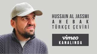 Hussain Al Jassmi  Ahebak Türkçe Çeviri  Tanıtım [upl. by Emearg]