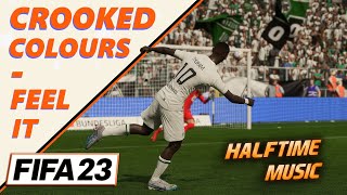 FIFA 23 Halftime Music Crooked Colours  Feel It HQ [upl. by Walrath]