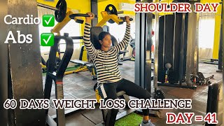 60 Days Weight Loss Challenge  Day 41  Shoulder Day  Top 8 Shoulder Exercise  Cardio  Abs [upl. by Anikahs]