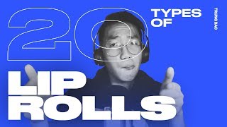 20 Types of Lip Rolls  TRUNG BAO [upl. by Sorce]