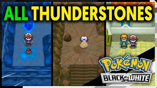 WHERE TO FIND ALL THE THUNDERSTONES ON POKEMON BLACK AND WHITE [upl. by Barmen]