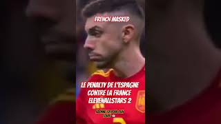 Le penalty de lEspagne contre la France  elevenallstars amine france espagne Aminematue [upl. by Nivlam]