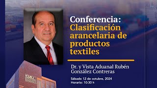 Clasificación arancelaria de productos textiles Dr y Vista Aduanal Rubén González [upl. by Lorac]