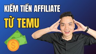 Cách làm affiliate kiếm tiền với Temu cực dễ cho người mới  Rút tiền từ Temu [upl. by Kelsey441]