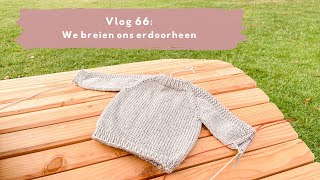 Vlog 66 We breien ons erdoorheen [upl. by Everara557]