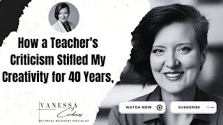 How a Teachers Criticism Stifled My Creativity for 40 Years [upl. by Thesda]