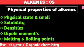 Physical properties of alkenes  Alkenes  Bsc 1st year organic chemistry [upl. by Lucas476]