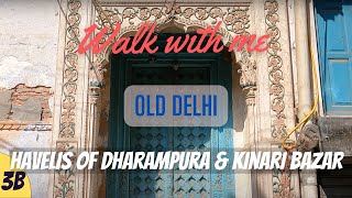 Walk with me  Ep 03B  Chandni Chowk Old Delhi India  Havelis of Dharampura and Kinari Bazaar [upl. by Rovert]