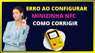 Erro ao configurar minizinha nfc 2  Ops alguma coisa deu errado [upl. by Midan]