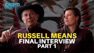 Russell Means Final Interview Pt 1  Sacred Feminine Indigenous Society and Gender Roles [upl. by Oatis]