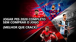 Tutorial  JOGAR PES 2020 COMPLETO SEM COMPRAR O JOGO MELHOR QUE CRACK [upl. by Supple]