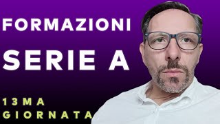 FORMAZIONI 13 GIORNATA SERIE A MA CHE SUCCEDE AL MILAN [upl. by Reinhardt]