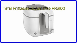 BEWERTUNG 2024 Tefal Fritteuse Super Uno FR3100 WESENTLICHE Einzelheiten [upl. by Magdalena]