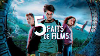 5 FAITS DE FILMS 17 Harry Potter et le Prisonnier dAzkaban [upl. by Hellah]