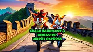 Crash Bandicoot 3 Remaster Orient Express [upl. by Darrel82]