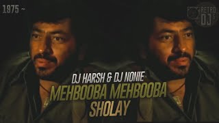 MEHBOOBA MEHBOOBA  SHOLAY REMIX  DJ HARSH BHUTANI amp DJ NONIE [upl. by Ennagroeg]