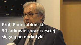 Prof Piotr Jabłoński 30latkowie coraz częściej sięgają po narkotyki [upl. by Hike]