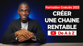 YOUTUBE 20 Créer Une Chaine Rentable de A à Z Formation Gratuite 2023 [upl. by Fernald]