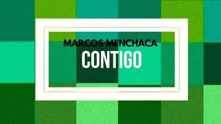 Contigo Letra  Marcos Menchaca [upl. by Brynna]