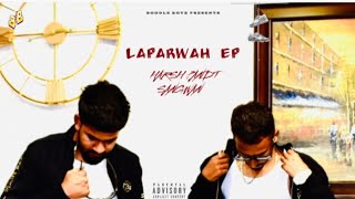 Laparwah  Harsh Pandt amp Sangwan  Godsmxn  Laparwah ep  Boodleboyz [upl. by Esydnac]