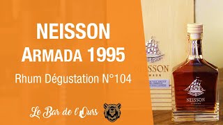 Neisson Armada 1995  Rhum dégustation104 [upl. by Wendin477]