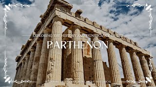 Exploring the History and Significance of the Parthenon [upl. by Aleciram749]