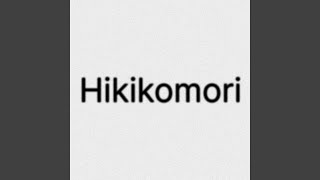 Hikikomori [upl. by Assetniuq]