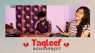 Taqleef song cover Rohanpreet  Rukaswee Singh Official [upl. by Dnomsad]