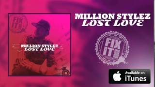 Million Stylez  Lost Love Fix It Riddim Full version available on iTunes [upl. by Oicneconi220]