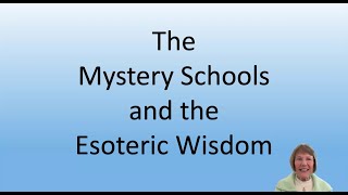 Mystery Schools and the Esoteric Wisdom [upl. by Larual]