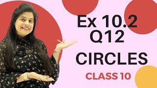 Ex 102 Q12  Circles  Chapter 10  Class 10 Maths  NCERT [upl. by Neiv154]