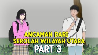 ANCMAN DARI SEKOLAH WILAYAH UTARA PART 3  Animasi Pertarungan Sekolah [upl. by Enimassej957]