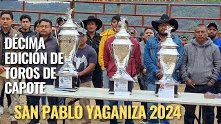 DECIMO ANIVERSARIO DEL TORNEO DE CAPOTES SAN PABLO YAGANIZA 2024 [upl. by Lekar]