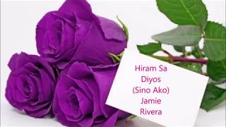 Hiram Sa Diyos Sino Ako Jamie Rivera  lyrics [upl. by Aynod387]